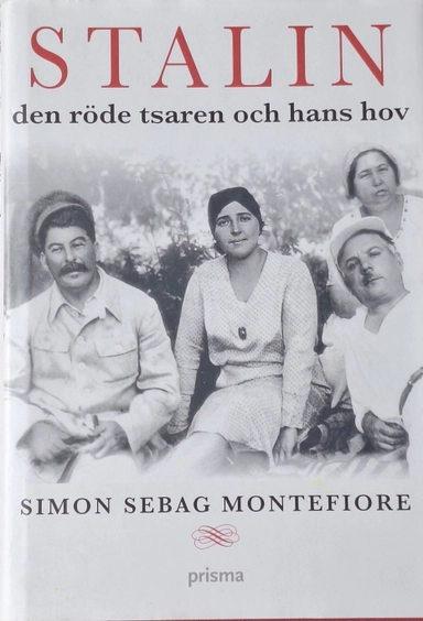 Stalin : den röde tsaren och hans hov; Simon Sebag Montefiore; 2004