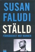 Ställd  förräderiet mot mannen; Susan Faludi; 2000