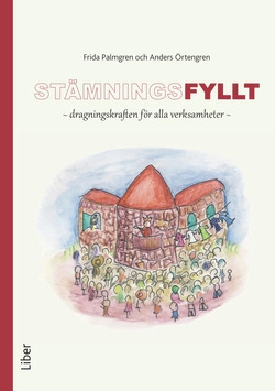 Stämningsfyllt : dragningskraften för alla verksamheter; Frida Palmgren, Anders Örtengren; 2015