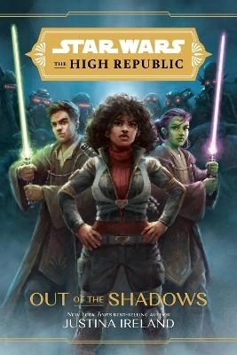 Star Wars The High Republic: Out Of The Shadows; Justina Ireland; 2021