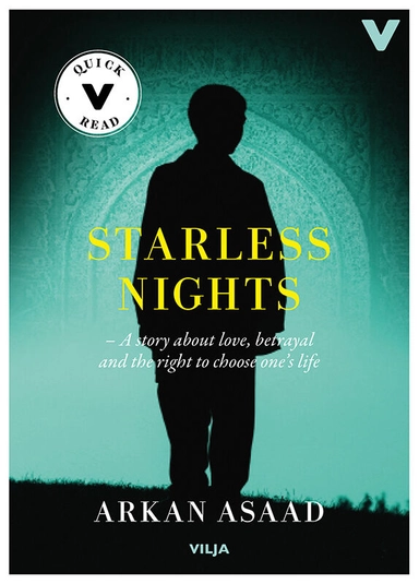 Starless nights : a story of love, betrayal and the right to choose your own life (lättläst); Arkan Asaad; 2017