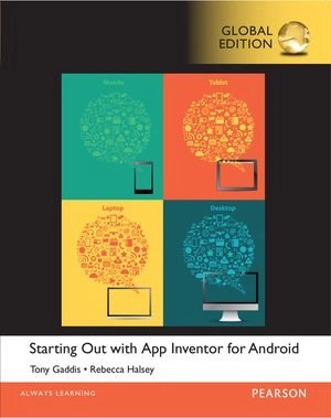 Starting Out With App Inventor for Android, Global Edition; Tony Gaddis; 2015