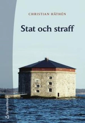 Stat och straff : rättshistoriska perspektiv; Christian Häthén; 2004