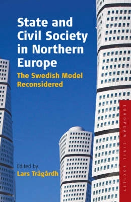 State and civil society in Northern Europe : the Swedish model reconsidered; Lars Trägårdh; 2007