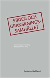 Staten och granskningssamhället; Anders Ivarsson Westerberg, Bengt Jacobsson; 2013