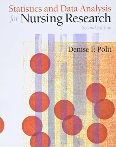 Statistics and data analysis for nursing research; Denise F. Polit; 2010