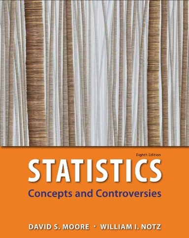 Statistics: Concepts and Controversies; David S. Moore; 2012