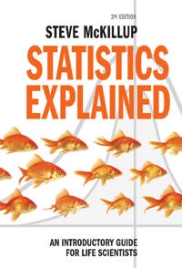 Statistics Explained; Steve McKillup; 2011