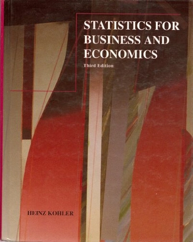 Statistics for business and economics; Heinz Kohler; 1994