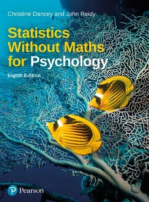 Statistics without maths for psychology; Christine P. Dancey; 2020