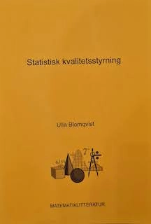 Statistisk kvalitetsstyrning; Ulla Blomqvist; 2006