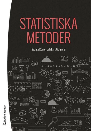 Statistiska metoder; Svante Körner, Lars Wahlgren; 2015