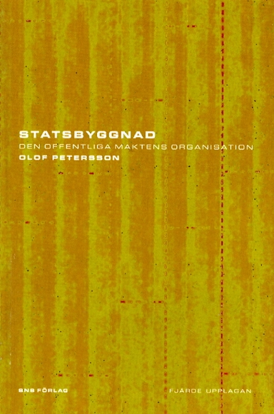 Statsbyggnad Den offentliga maktens organisation; Olof Petersson; 2003