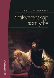 Statsvetenskap som yrke; Kjell Goldmann; 2005