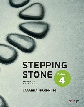 Stepping Stone delkurs 4, lärarhandledning; Kerstin Tuthill, Birgitta Dalin; 2017