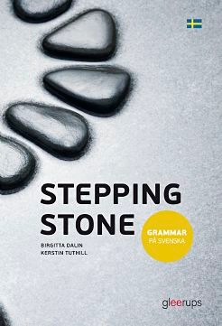 Stepping Stone Grammar på svenska; Birgitta Dalin, Kerstin Tuthill; 2014