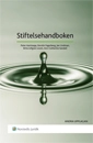 Stiftelsehandboken; Kerstin Fagerberg, Jan Lindman, Brita Löfgren Lewin, Peter Aamisepp, Ann-Catherine Sandell; 2014