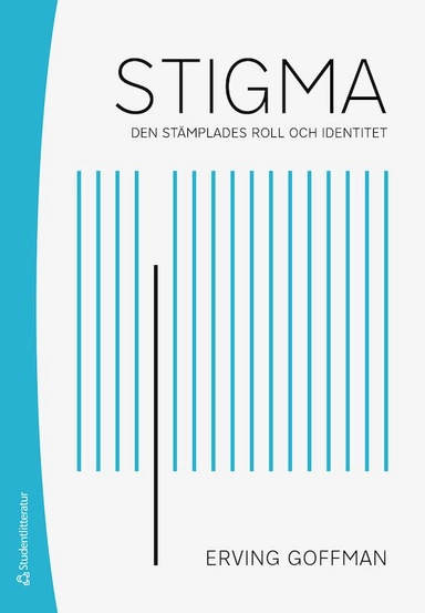 Stigma : den stämplades roll och identitet; Erving Goffman; 2020