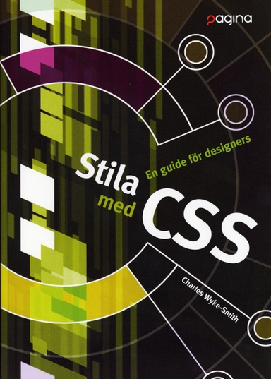 Stila med CSS - En guide för designers; Charles Wyke-Smith; 2006