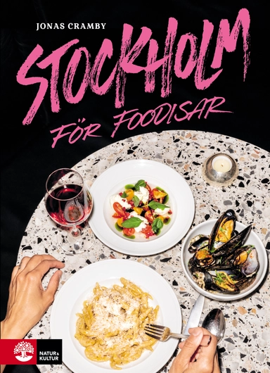 Stockholm för foodisar; Jonas Cramby; 2019