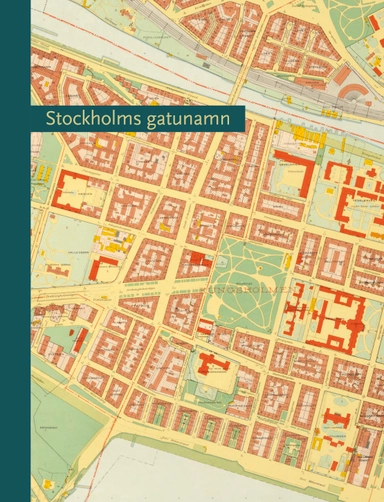 Stockholms gatunamn; Per Anders Fogelström, Nils-Gustaf Stahre, Göran Sidenbladh, Lars Wikström, Börje Westlund, Gunnar Lundqvist, Jonas Ferenius; 2022