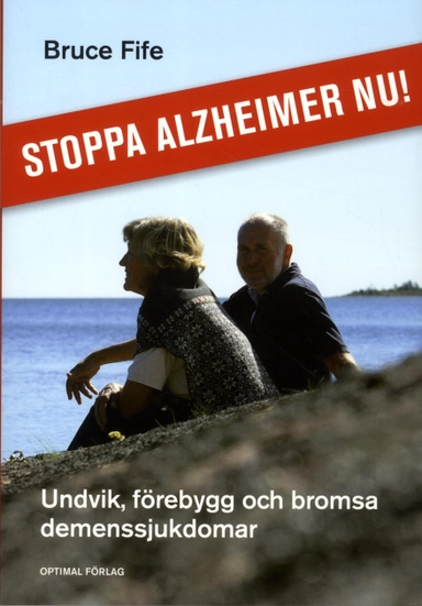 Stoppa Alzheimer nu!; Bruce Fife; 2013