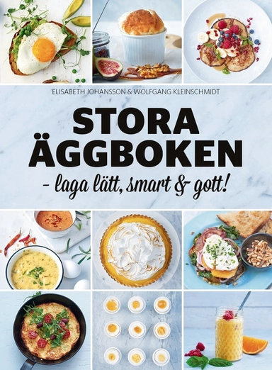 Stora äggboken : laga lätt, smart & gott; Elisabeth Johansson; 2015