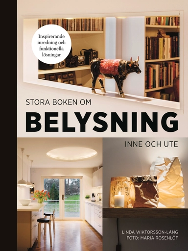 Stora boken om belysning inne och ute; Linda Wiktorsson-Lång; 2012