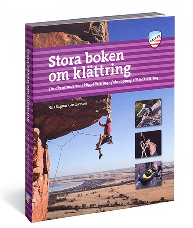 Stora boken om klättring : lär dig grunderna i klippklättring - från topprep till ledklättring; Nils Ragnar Gustavsson; 2012