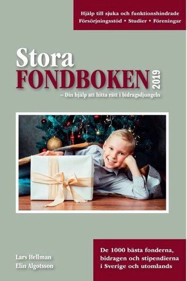 Stora Fondboken 2019 : Över tusen fonder för allt mellan himmel och jord; Elin Algotsson, Lars Hellman; 2018