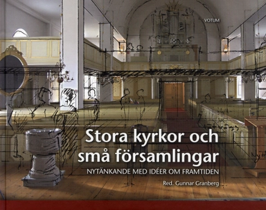 Stora kyrkor och små församlingar : Nytänkande med idéer om framtiden; Jerk Alton, Björn Björck, Johan Dellbeck, Mats Fredriksson, Åsa Flarup-Källmark, Per Olof Gradin, Gunnar Granberg, Lotta Gustafsson, KG Hammar, Kalle Johansson, Gösta Kilgren, Henrik Lehman, Magnus Myrberg, Björn Norman, Markus Ravegård, Claes Reichmann, Anna Röjdeby, Bengt Svensson, Sven Åberg, Ingalill Karlsson Öhrfeldt; 2011