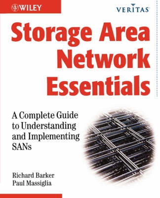 Storage Area Network Essentials: A Complete Guide to Understanding and Impl; Richard Barker, Paul Massiglia; 2001