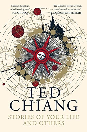 Stories of Your Life And Others; Ted Chiang; 2020