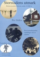 Storstadens utmark: Delsjöområdets historia under 10 000 år; Per Hallén; 2007