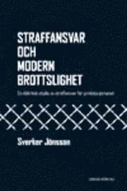 Straffansvar och modern brottslighet; Sverker Jönsson; 2004