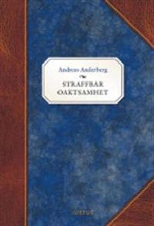 Straffbar oaktsamhet; Andreas Anderberg; 2015