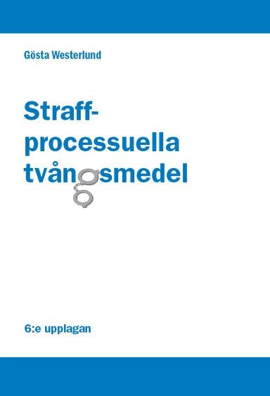 Straffprocessuella tvångsmedel; Gösta Westerlund; 2018