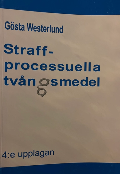 Straffprocessuella tvångsmedel; Gösta Westerlund; 2010