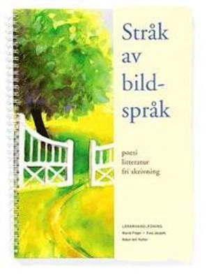 Stråk av bildspråk Poesi, litteratur, fri skrivning; Maria Fitger, Ewa Jacquet; 1996