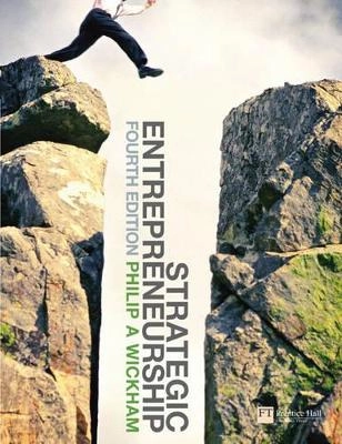 Strategic Entrepreneurship; Philip A Wickham; 2006