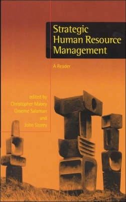 Strategic human resource management : a reader; Christopher Mabey, Graeme Salaman, John Storey, Open Business School; 1998