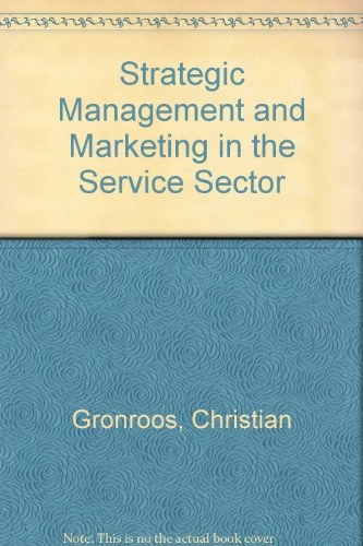 Strategic management and marketing in the service sector; Christian Grönroos; 1984