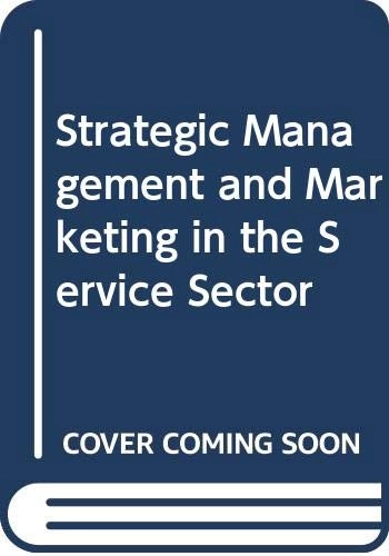 Strategic Management and Marketing in the Service Sector; Christian Grönroos; 1984