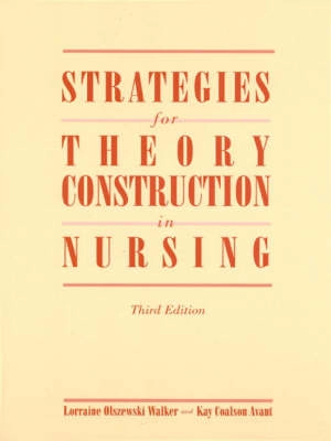 Strategies for Theory Construction in Nursing; Catharine Walker Bergström; 1999