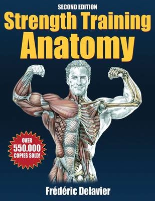 Strength Training Anatomy; Frédéric Delavier; 2006