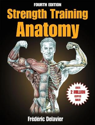 Strength training anatomy; Frédéric Delavier; 2023