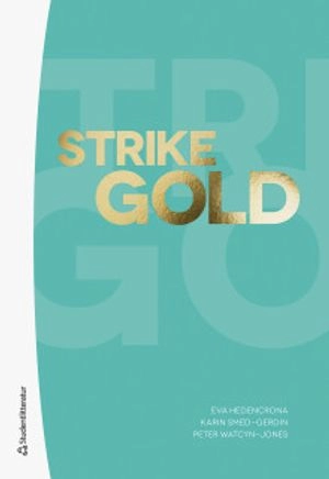 Strike Gold; Eva Hedencrona, Karin Smed-Gerdin, Peter Watcyn-Jones; 2018