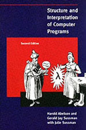 Structure and interpretation of computer programs; Harold Abelson; 1996