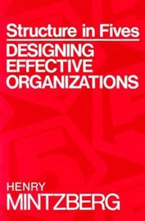 Structure in fives : designing effective organizations; Henry Mintzberg; 1983