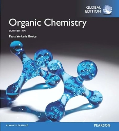 Student Solutions Manual for Organic Chemistry, Global Edition; Paula Yurkanis Bruice; 2017